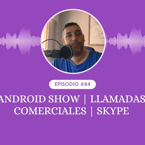 Android Show | Llamadas comerciales | Skype by Unknown