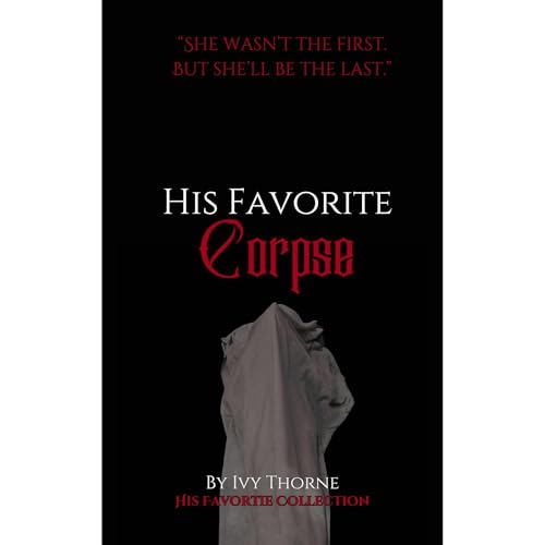 His Favorite Corpse by Ivy Thorne
