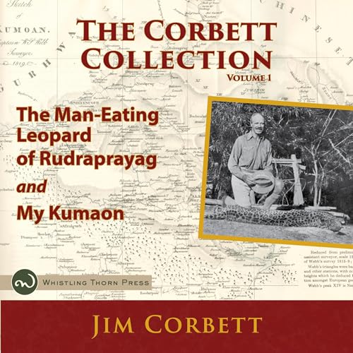 The Corbett Collection, Volume 1: The Man-Eating Leopard of Rudraprayag and My Kumaon