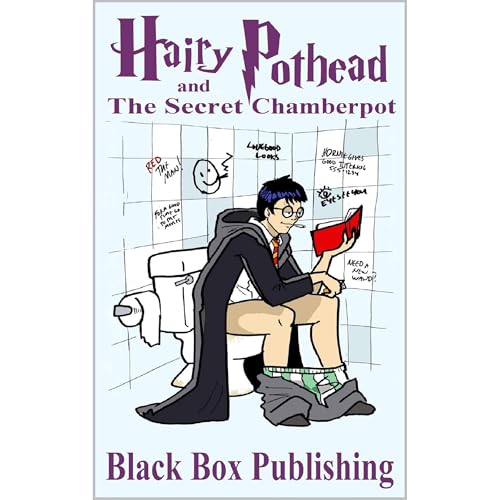 Hairy Pothead and the Secret Chamberpot by L. Henry Dowell