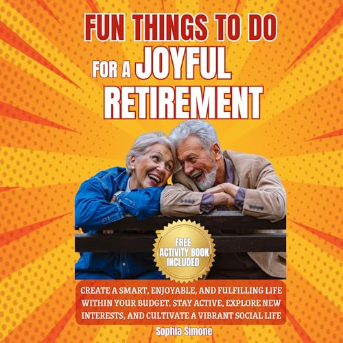Fun Things to Do for a Joyful Retirement