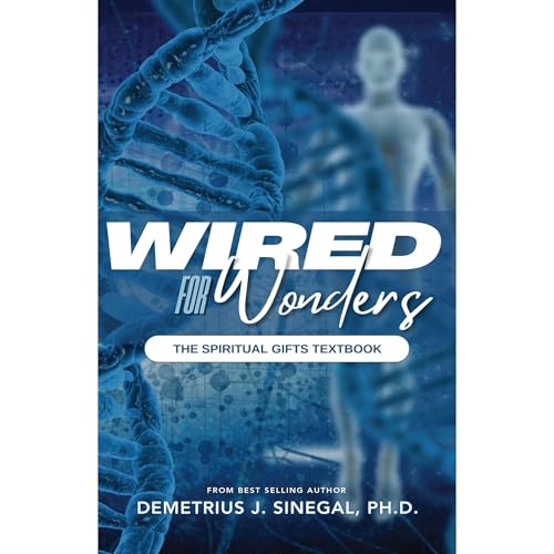 Wired For Wonders by Bishop Demetrius J. Sinegal