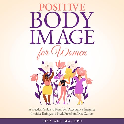 Positive Body Image for Women by Lisa Ali