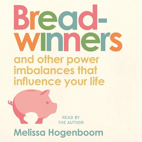 Breadwinners by Melissa Hogenboom
