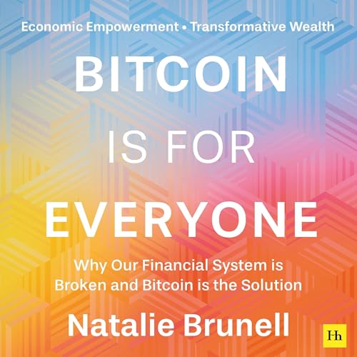 Bitcoin is for Everyone by Natalie Brunell