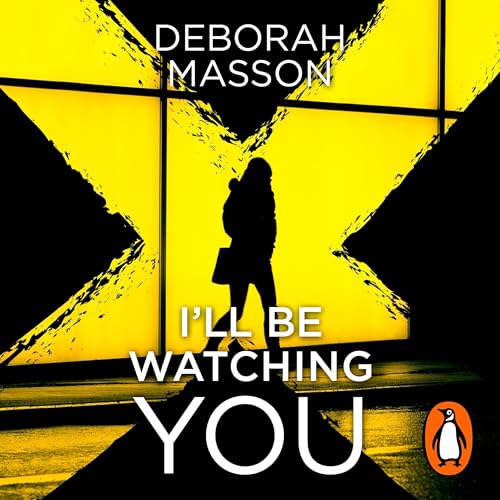 I’ll Be Watching You by Deborah Masson