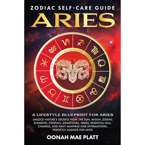 Zodiac Self-Care Guide: ARIES by Oonah Mae Platt