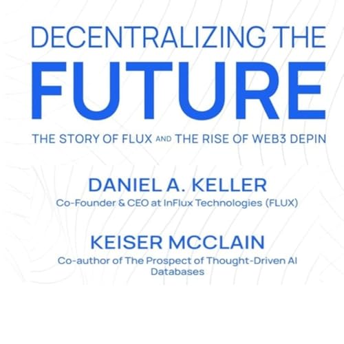 Decentralizing the Future by Daniel Keller