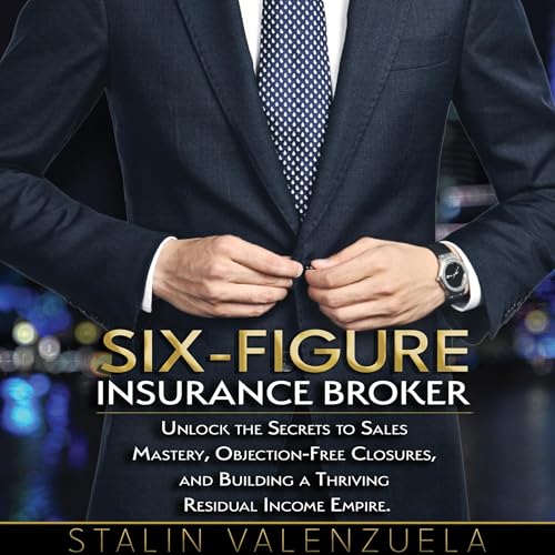 Six-Figure Insurance Broker by Stalin Valenzuela