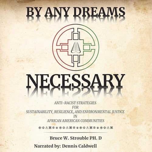 By Any Dreams Necessary by Bruce W. Strouble