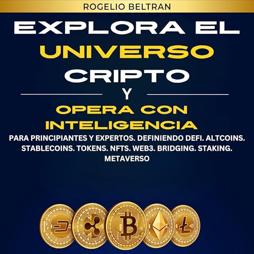 Explora El Universo Cripto Y Opera Con Inteligencia by Rogelio Beltran