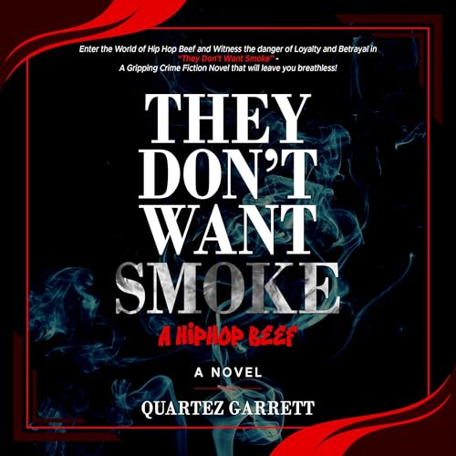 They Don't Want Smoke by Quartez Garrett