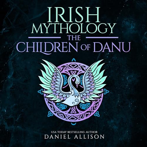 Irish Mythology: The Children of Danu