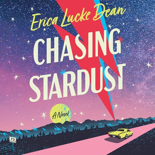 Chasing Stardust by Erica Lucke Dean