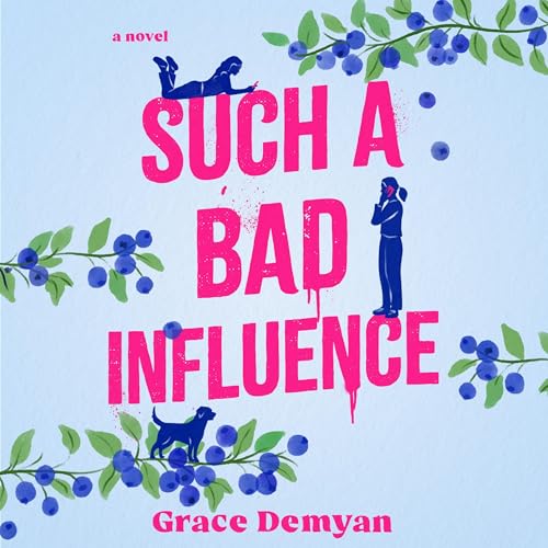 Such a Bad Influence by Grace Demyan