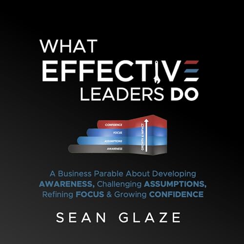 What Effective Leaders DO by Sean Glaze