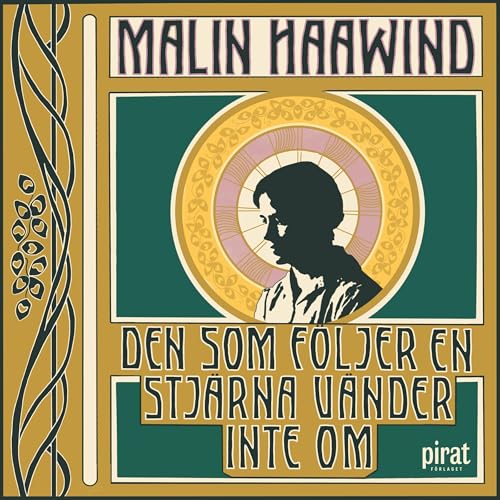 Den som följer en stjärna vänder inte om by Malin Haawind