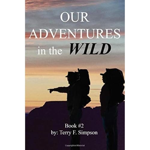 Our Adventures in the Wild - Book 2 by Terry Simpson