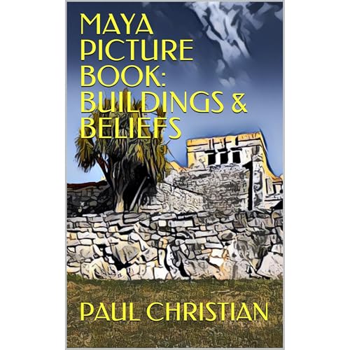 Maya Picture Book: Buildings & Beliefs