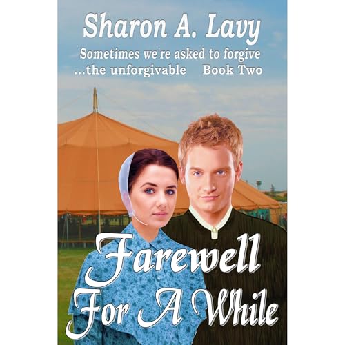 Farewell For A While by Sharon A Lavy