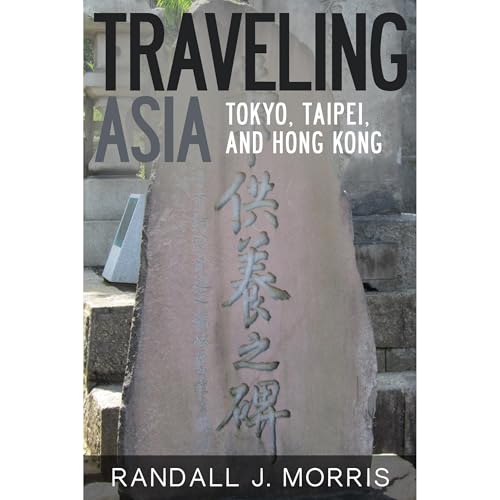 Traveling Asia: Tokyo, Taipei, and Hong Kong