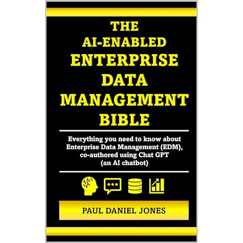 The AI-Enabled Enterprise Data Management Bible by Paul Jones