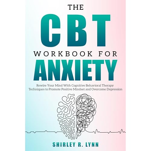 The CBT Workbook for Anxiety by Shirley R. Lynn