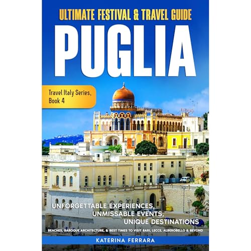 Ultimate Festival & Travel Guide Puglia