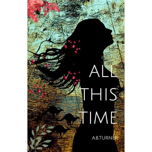 All This Time by A.B. Turner