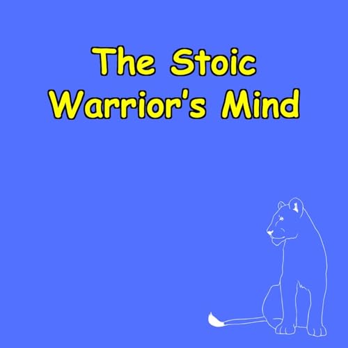 The Warrior's Mind | Stoic Tactics for Strength & Stability