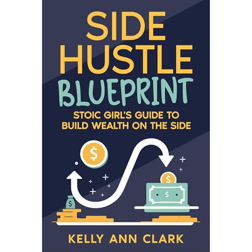 The Side Hustle Blueprint by Kelly Ann Clark