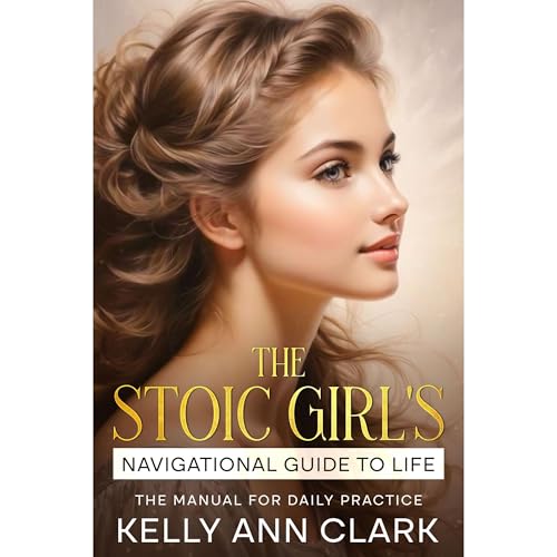 The Stoic Girl's Navigational Guide to Life