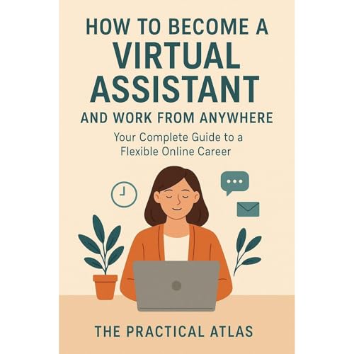 How to Become a Virtual Assistant and Work from Anywhere by The Practical Atlas