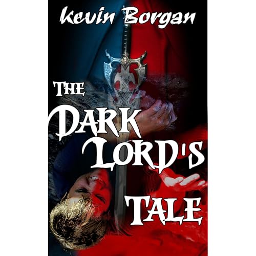 The Dark Lord's Tale by Kevin Borgan