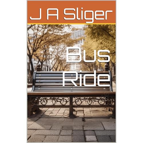 Bus Ride by J A Sliger
