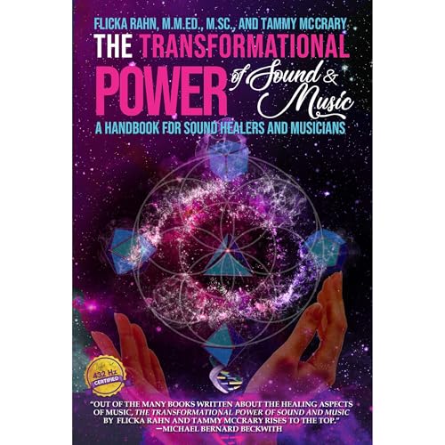 The Transformational Power of Sound and Music by Flicka Rahn