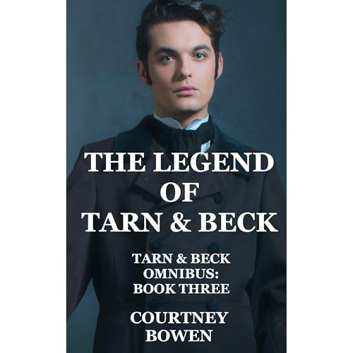 The Legend of Tarn & Beck by Courtney Bowen