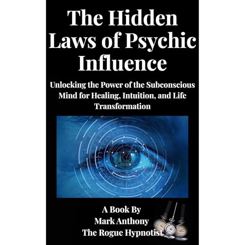 The Hidden Laws of Psychic Influence