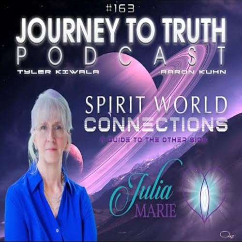 EP 163 - Julia Marie - Spirit World Connections - A Guide To The Other Side by Unknown