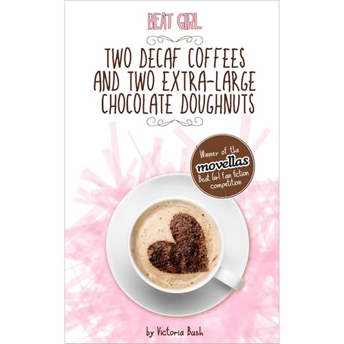 Beat Girl: Two Decaf Coffees and Two Extra-Large Chocolate Doughnuts by Victoria Bush