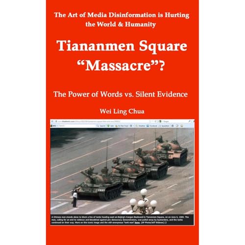 Tiananmen Square "Massacre"? - The Power of Words vs. Silent Evidence by Wei Ling Chua