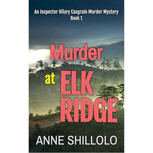 Murder at Elk Ridge: An Inspector Hilary Casgrain Murder Mystery