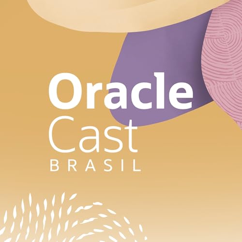 Oracle Cast Brasil by Oracle Cast Brasil