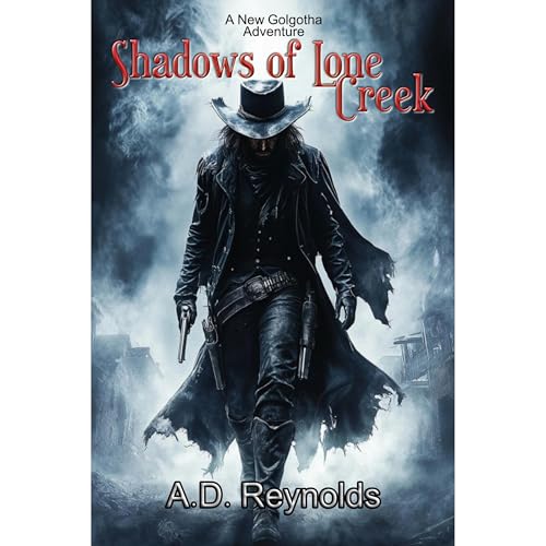 Shadows of Lone Creek by A.D. Reynolds
