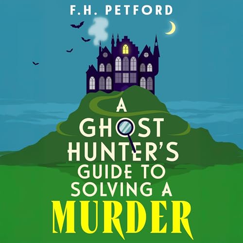 A Ghost Hunter's Guide to Solving a Murder