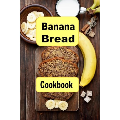 Banana Bread Cookbook