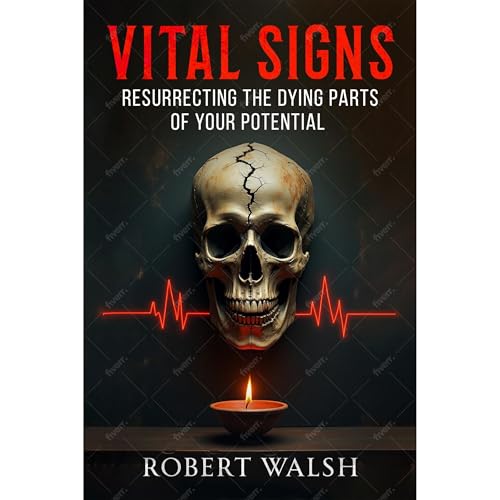 Vital Signs: Resurrecting the Dying Parts of Your Potential