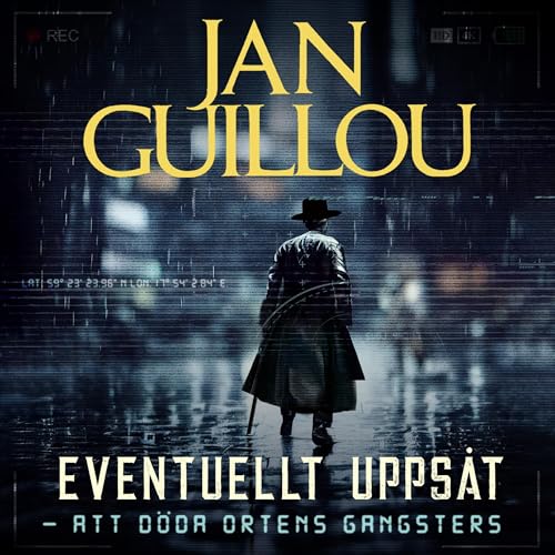 Eventuellt uppsåt : att döda ortens gangsters by Jan Guillou