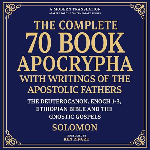 The Complete 70+ Book Apocrypha with Writings of the Apostolic Fathers and Books from the Ethiopian Bible