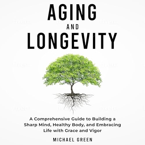 Aging and Longevity by Michael Green